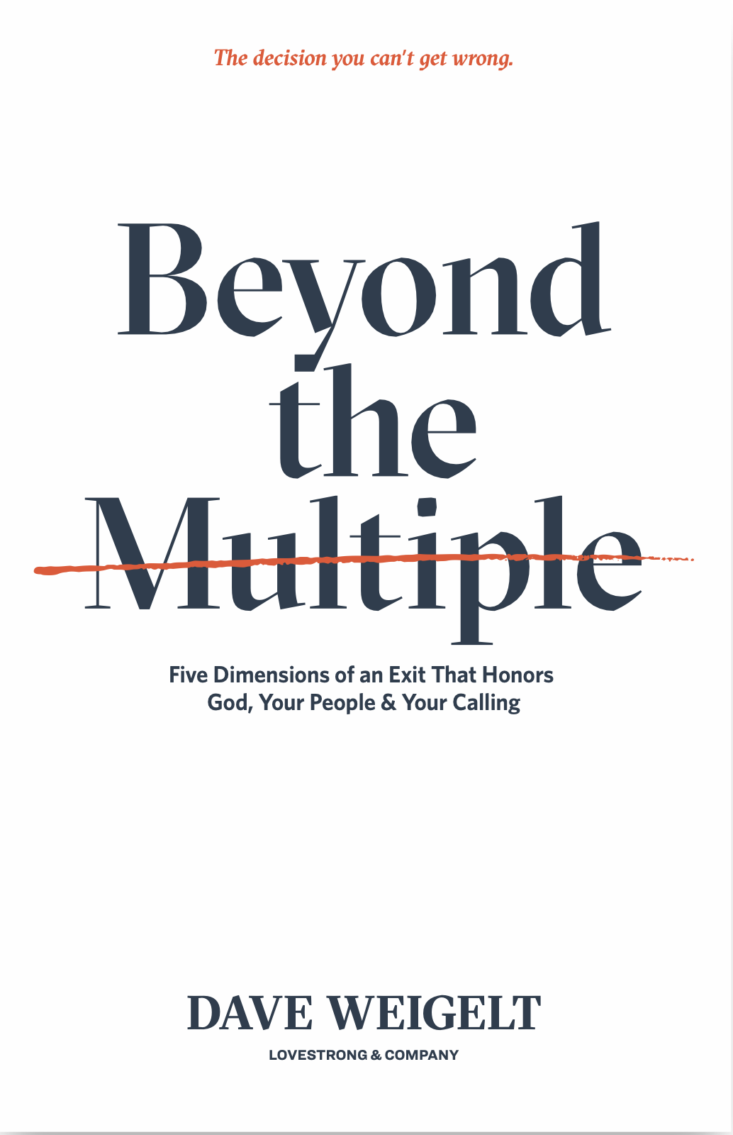 Beyond the Multiple by David Weigelt — Five Dimensions of an Exit You Won't Regret book cover.